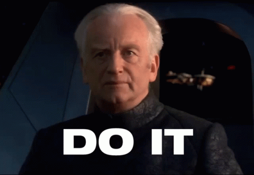 DO it - emperor Palpatine meme